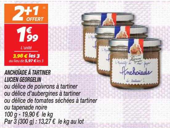 anchoïade à tartiner lucien georgelin ou délice de poivrons a tartiner ou délice d'aubergines à tartiner ou délice de tomates séchées à tartiner ou tapenade noire