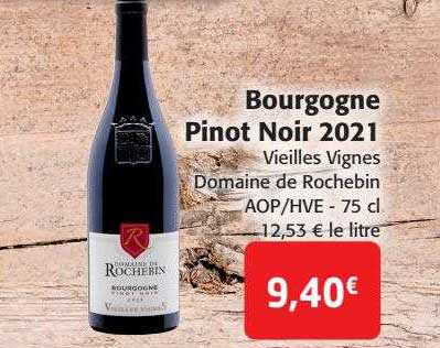 bourgogne pinot noir 2021 vieilles vignes domaine de rochebin aop - hve