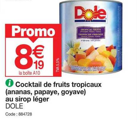 cocktail de fruits tropicaux (ananas, papaye, goyave) au sirop léger dole