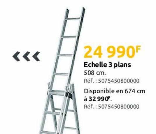 échelle 3 plans 508 cm, 674 cm