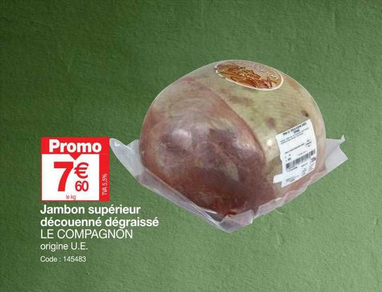 jambon supérieur découenné dégraissé le compagnon