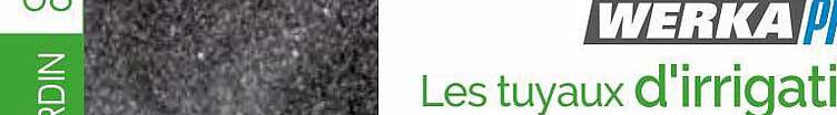 les tuyaux d'irrigation werka pro