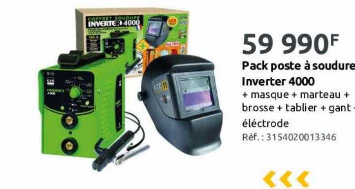 pack poste à soudure inverter 4000 + masque + marteau + brosse + tablier + gant électrode
