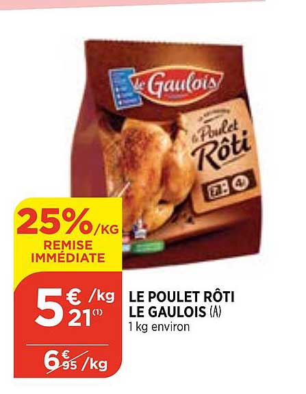 le poulet rôti le gaulois 25%-kg remise immédiate