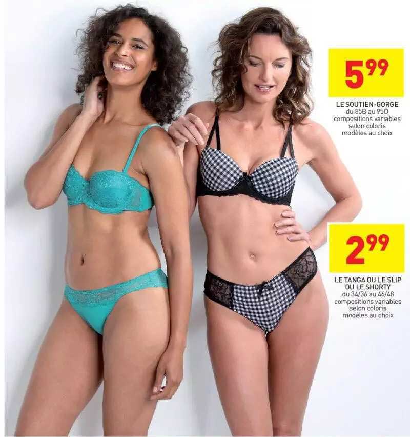 le soutien-gorge, le tanga ou le slip ou le shorty