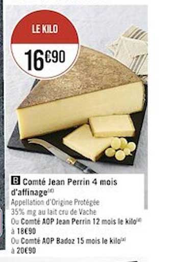 comté jean perrin 4 mois d'affinage ou comté aop jean perrin 12 mois ou comté aop badoz 15 mois