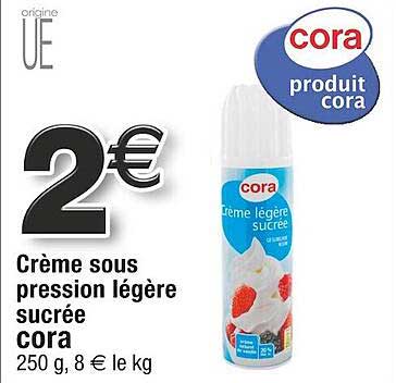 crème sous pression lagère sucrée cora