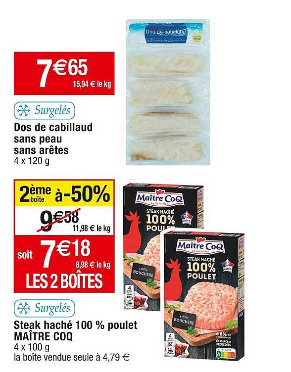 dos de cabillaud sans peau sans arêtes, steak haché 100% poulet maître coq