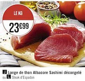 longe de thon albacore sashimi décongelé ou steak d'espadon