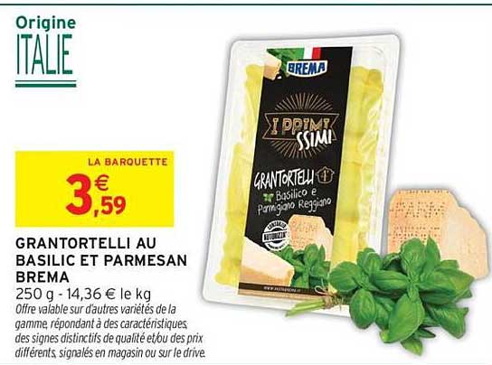 BREMA I Pritti ssimi GRANTORTELLI AU BASILIC ET PARMESAN