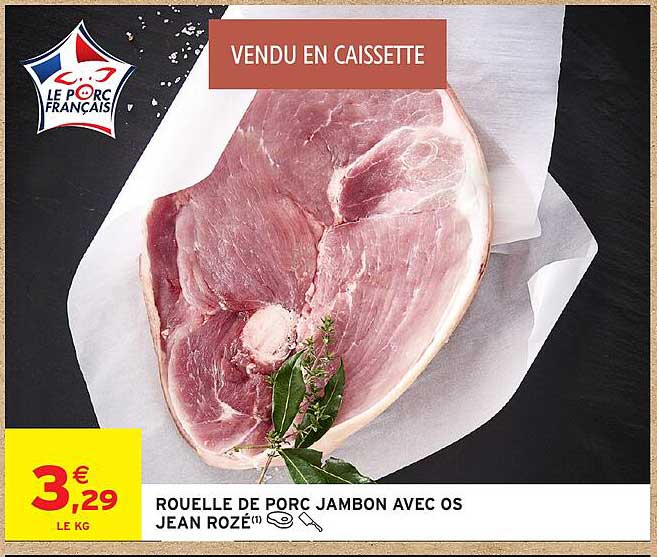 Le Porc Français Rouelle de porc jambon avec os Jean Rozé