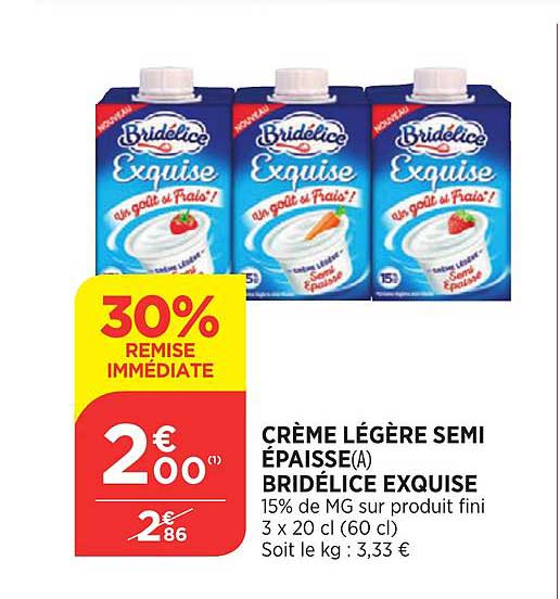 crème légère semi épaisse bridélice exquise 30% de remise immédiate