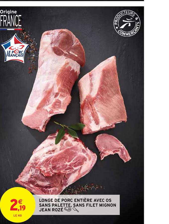 longe de porc entière avec os sans palette, sans filet mignon  jean rozé