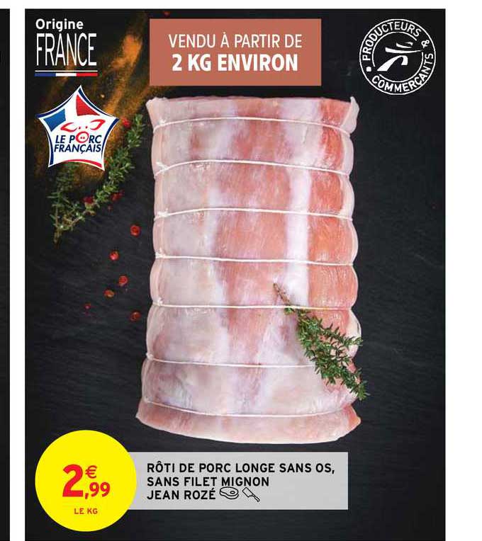 rôti de porc longe sans os, sans filet mignon jean rozé