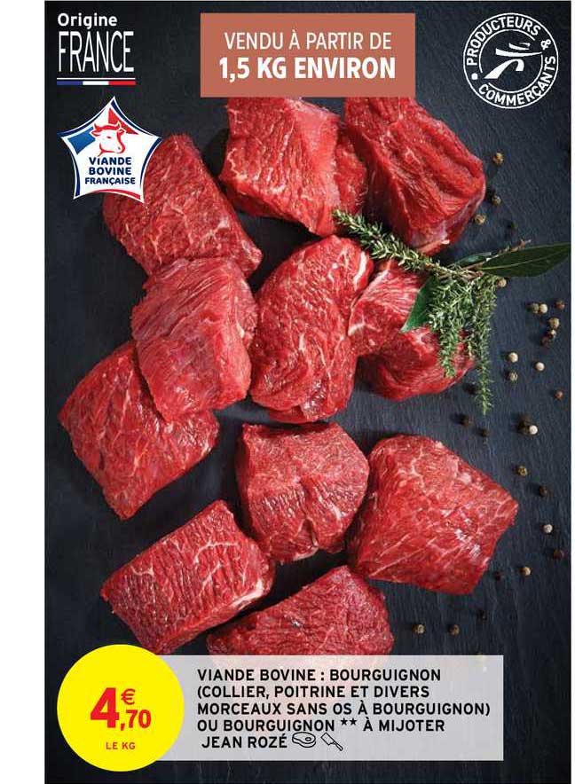 viande bovine : bourguignon (collier, poitrine et divers morceaux sans os à bourguignon) ou bourguignon à mijoter jean rozé