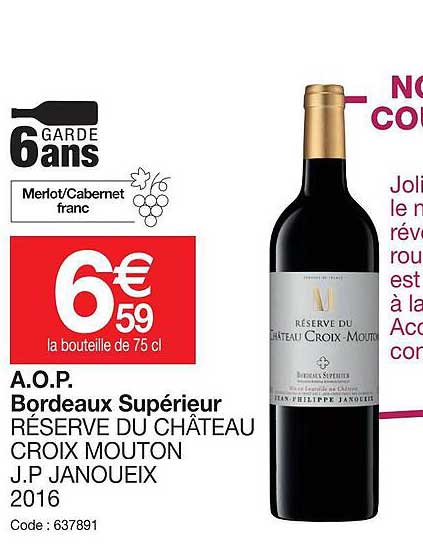 a.o.p bordeaux sypérieur réserve du château croix du chatêau croix mouton j.p janoeuix