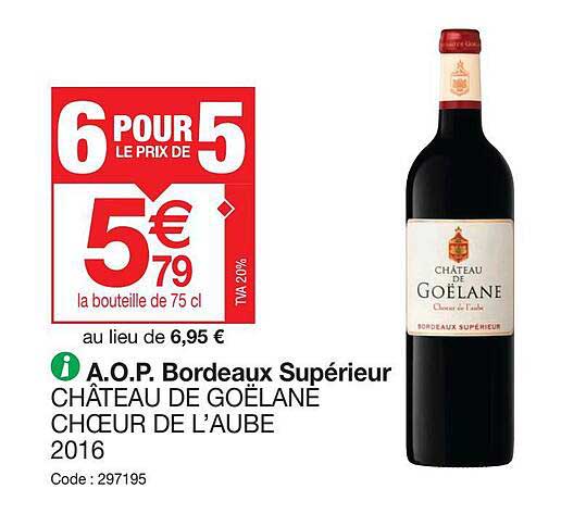 a.o.p. bordeaux supérieur château de goëlane chœur de l'aube 2016