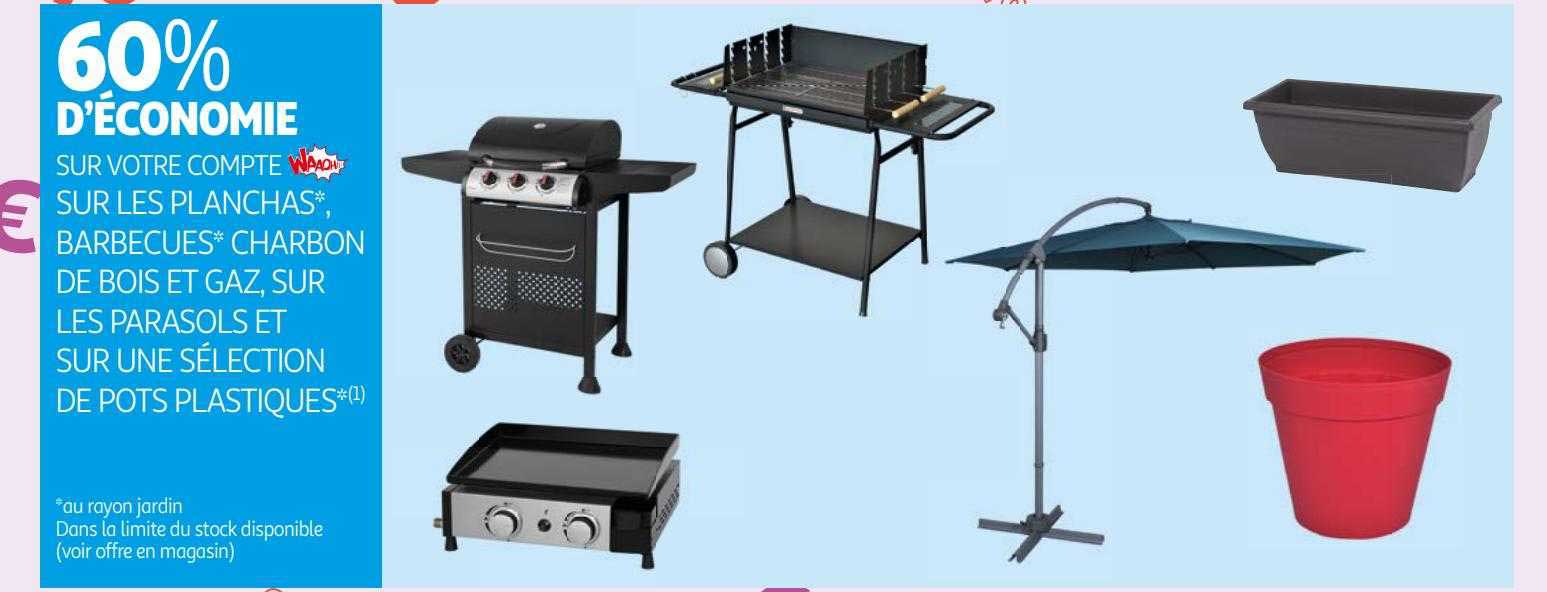 planchas, barbecues charbon de bois et gaz, parasols et sélection de pots plastiques