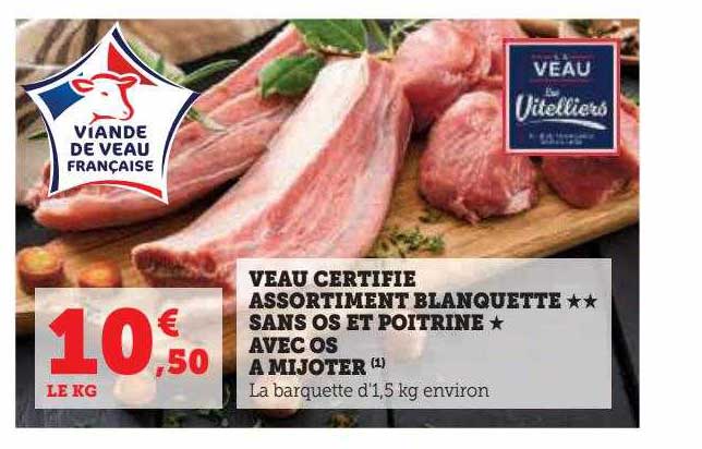 veau certifié assortiment blanquettes ** sans os et poitrine * avec os à mijoter