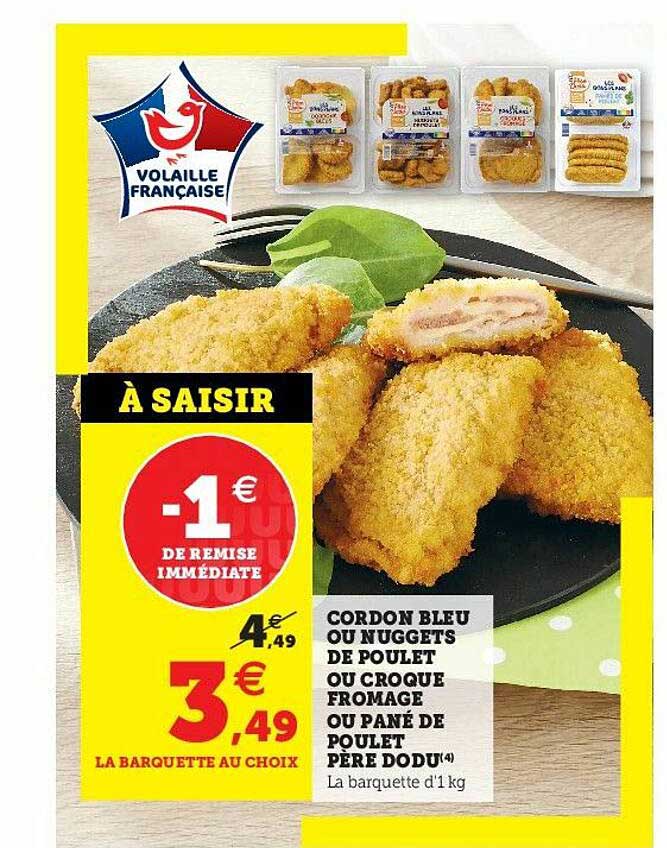 cordon bleu ou nuggets de poulet ou croque fromage ou pané de poulet père dodu