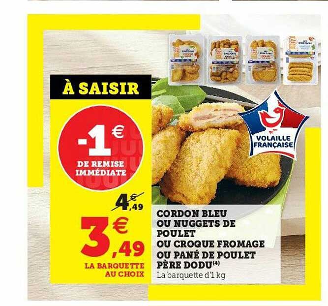 cordon bleu ou nuggets de poulet ou croque fromage ou pané de poulet père dodu