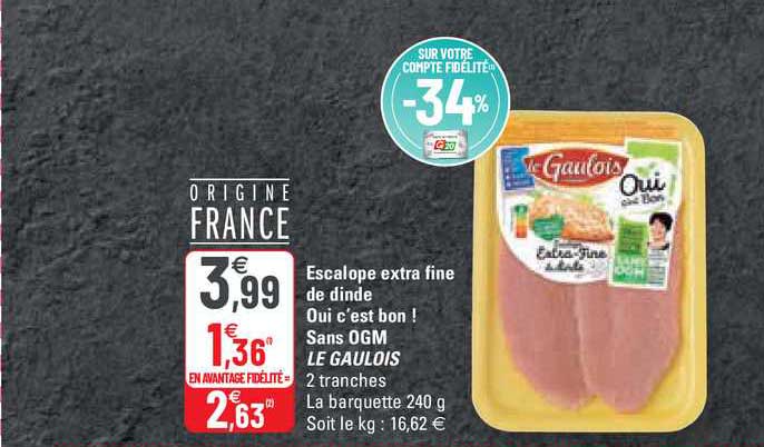 escalope extra fine de dinde oui c'est bon ! sans ogm le gaulois