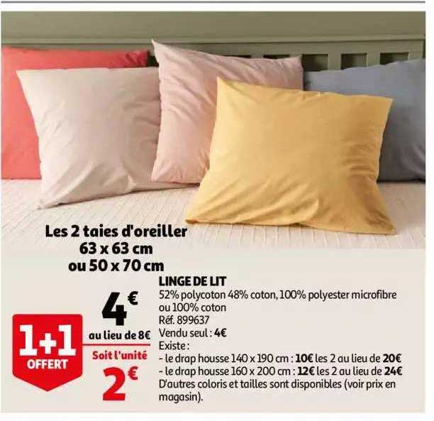 linge de lit : les 2 taies d'oreiller 63 x 63 cm ou 50 x 70 cm