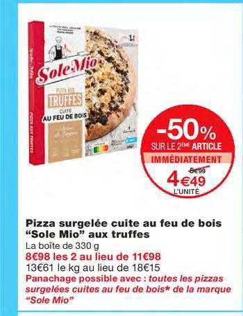 pizza surgelée cuite au feu de bois "sole mio" aux truffes