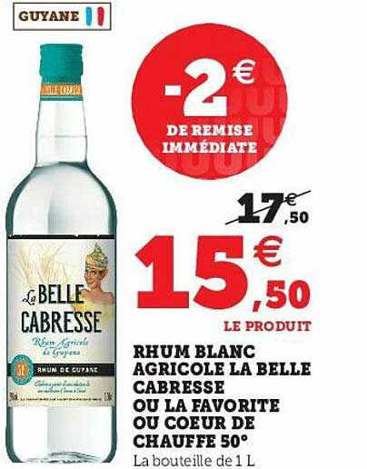 rhum blanc agricole la belle cabresse ou la favorite ou coeur de chauffe 50°