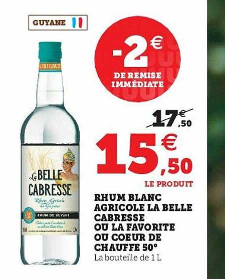 rhum blanc agricole la belle cabresse ou la favorite ou cœur de chauffe 50°