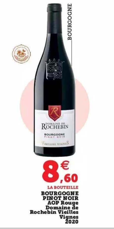 bourgogne pinot noir aop rouge domaine de rochebin vieilles vignes 2020