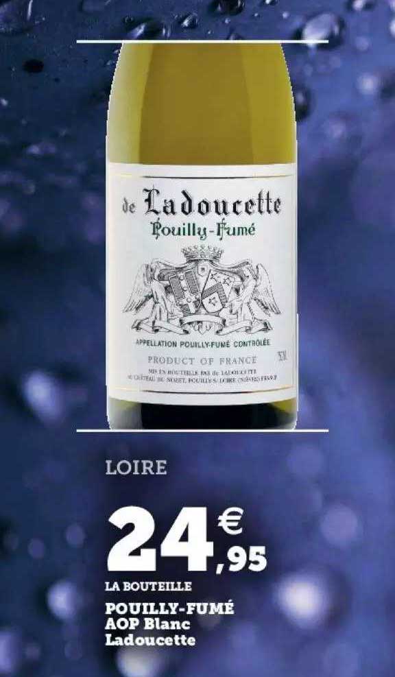 pouilly-fumé aop blanc ladoucette