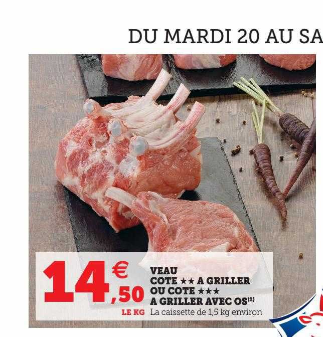 veau côte**à griller ou côte***à griller avec os