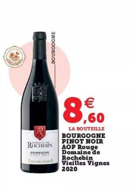 bourgogne pinot noir aop rouge domaine de rochebin vieilles vignes 2020