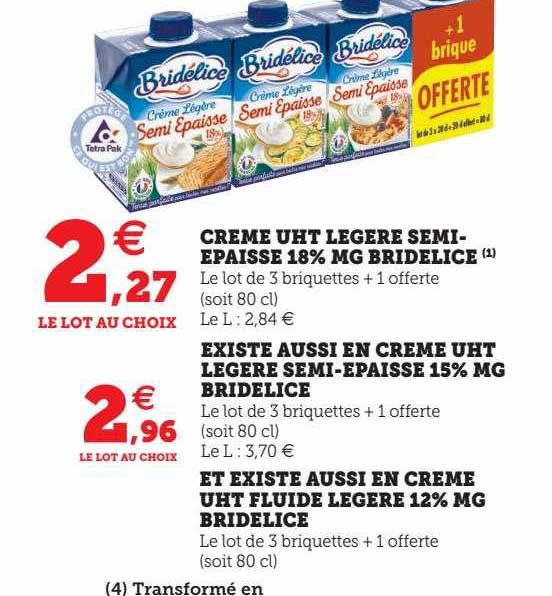 crème uht légère semi-épaisse 18% mg bridélice existe aussi en crème uht légère semi-épaisse 15% mg bridélice et existe aussi en crème uht fluide légère 12% mg bridélice