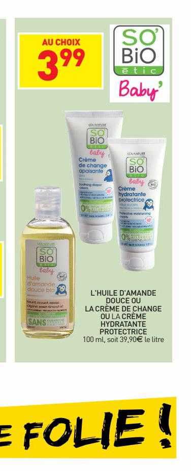 l'huile d'amande douce ou la crème de change ou la crème hydratante protectrice so'bio étic