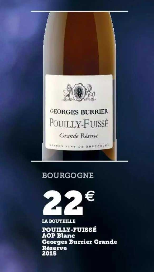 pouilly-fuissé aop blanc georges burrier grande réserve 2015