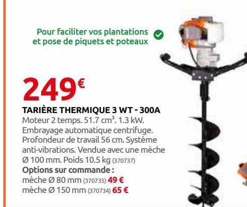 tarière thermique 3 wt - 300a