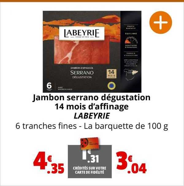 jambon serrano dégustation 14 mois d'affinage labeyrie