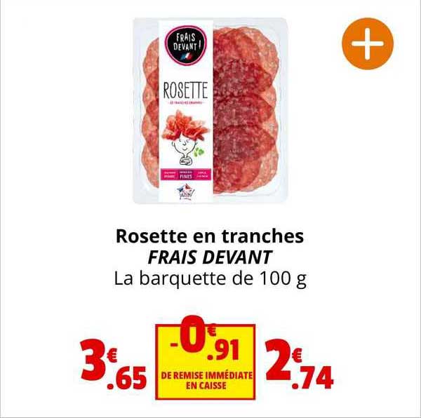 rosette en tranches frais devant