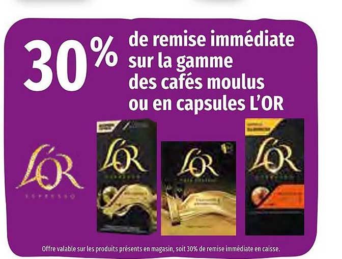 la gamme des cafés moulus ou en capsules l'or