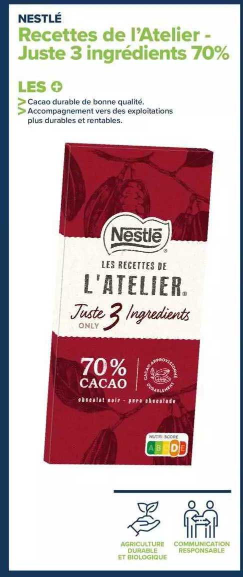 recettes de l'atelier juste 3 ingrédients 70% nestlé