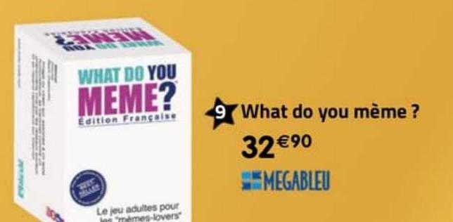 what do you mème ? méga bleu