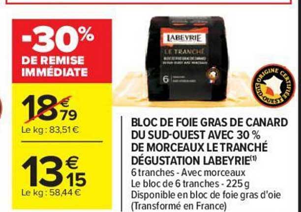 bloc de foie gras de canard du sud ouest avec 30% de morceaux le tranché dégustation labeyrie -30% de remise immédiate