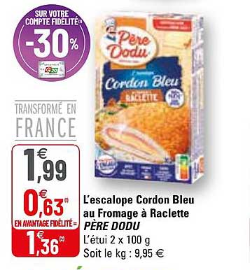 l'escalope cordon bleu au fromage à raclette père dodu