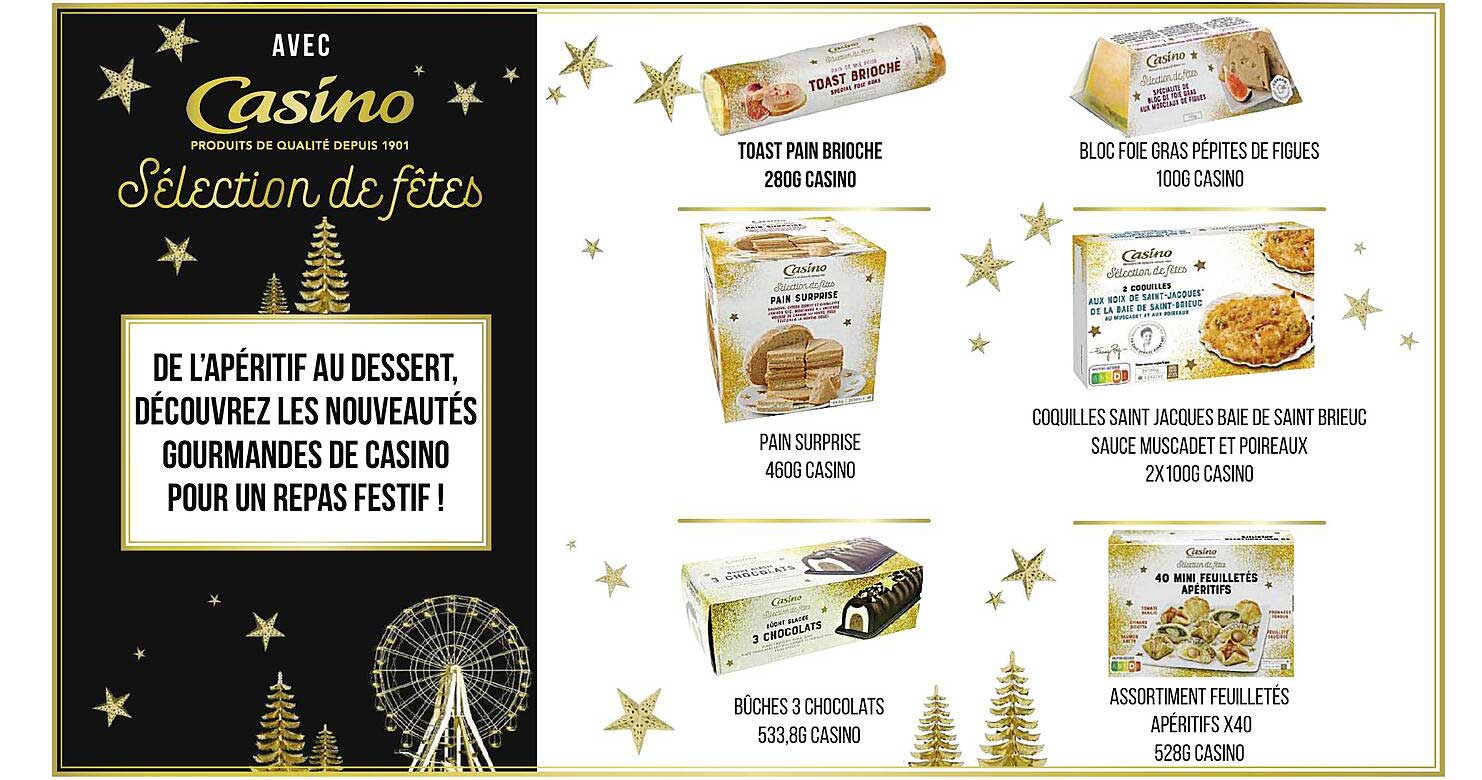 Toast Pain Brioche 280g Casino, Bloc De Foie Gras Pépites De Figues, Pain Surprise, Coquilles De Jacques Baie De Saint Brieuc Sauce Muscadet Et Poireaux, Bûches 3 Chocolats, Assortiment Feuilletés