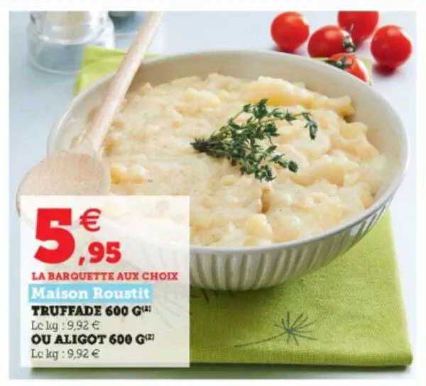 truffade 600 g ou aligot 600 g maison roustit