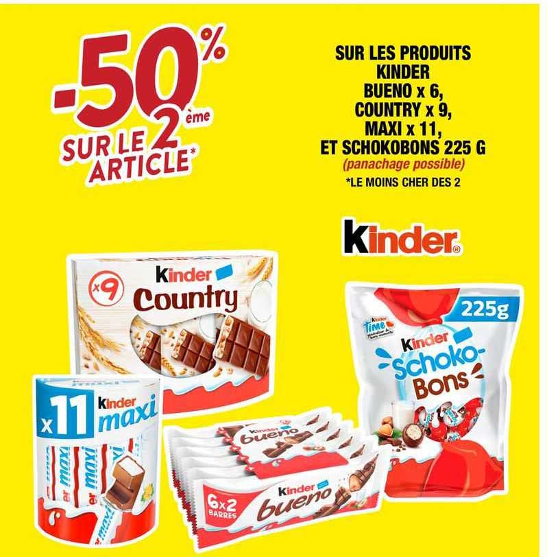 kinder bueno x 6, country x 9, maxi x 11 et schokobons 225g -50% sur le 2ème article