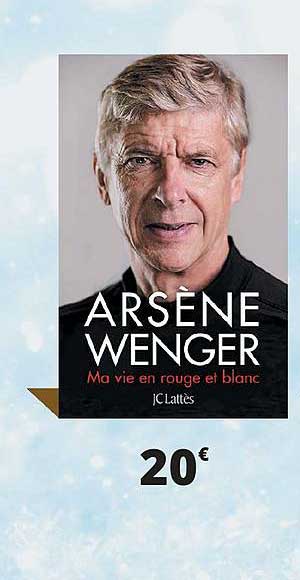 arsène wenger ma vie en rouge et blanc