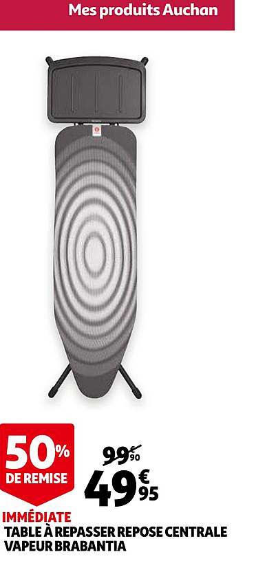 table à repasser repose centrale vapeur brabantia 50% de remise immédiate
